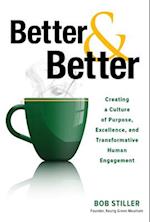 Better and Better: Creating a Culture of Purpose, Excellence, and Transformative Human Engagement