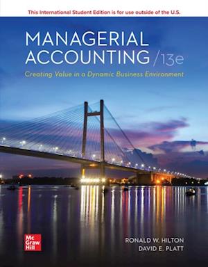 Managerial Accounting Creating Value in a Dynamic Business Environment ISE