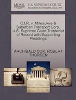 C.I.R. V. Milwaukee & Suburban Transport Corp. U.S. Supreme Court Transcript of Record with Supporting Pleadings