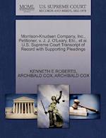 Morrison-Knudsen Company, Inc., Petitioner, V. J. J. O'Leary, Etc., et al. U.S. Supreme Court Transcript of Record with Supporting Pleadings