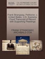 Frank Strangway, Petitioner, V. United States. U.S. Supreme Court Transcript of Record with Supporting Pleadings