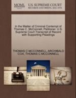 In the Matter of Criminal Contempt of Thomas C. McConnell, Petitioner. U.S. Supreme Court Transcript of Record with Supporting Pleadings