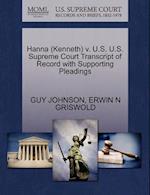 Hanna (Kenneth) V. U.S. U.S. Supreme Court Transcript of Record with Supporting Pleadings