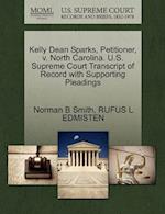 Kelly Dean Sparks, Petitioner, V. North Carolina. U.S. Supreme Court Transcript of Record with Supporting Pleadings