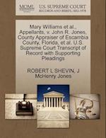 Mary Williams et al., Appellants, V. John R. Jones, County Appraiser of Escambia County, Florida, et al. U.S. Supreme Court Transcript of Record with