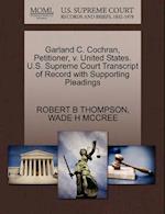 Garland C. Cochran, Petitioner, V. United States. U.S. Supreme Court Transcript of Record with Supporting Pleadings