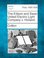 The Edison and Swan United Electric Light Company V. Holland.