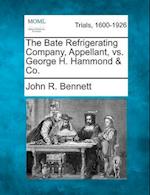 The Bate Refrigerating Company, Appellant, vs. George H. Hammond & Co.