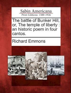 The Battle of Bunker Hill, Or, the Temple of Liberty