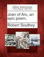Joan of Arc, an Epic Poem.