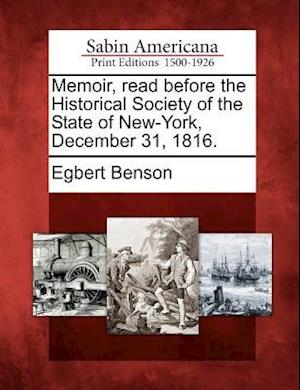 Memoir, Read Before the Historical Society of the State of New-York, December 31, 1816.