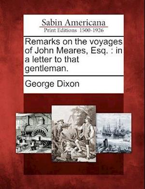 Remarks on the Voyages of John Meares, Esq.