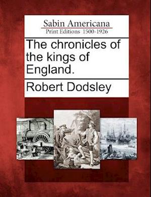 The Chronicles of the Kings of England.