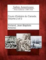 Cours D'Histoire Du Canada. Volume 2 of 2