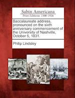 Baccalaureate Address, Pronounced on the Sixth Anniversary Commencement of the University of Nashville, October 5, 1831.