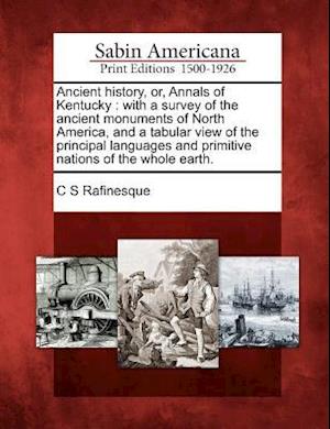 Ancient History, Or, Annals of Kentucky