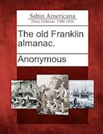 The Old Franklin Almanac.