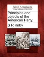 Principles and Objects of the American Party.