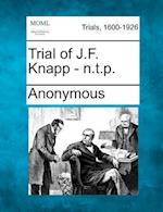 Trial of J.F. Knapp - N.T.P.