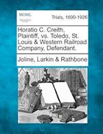 Horatio C. Creith, Plaintiff, vs. Toledo, St. Louis & Western Railroad Company, Defendant.