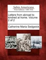 Letters from Abroad to Kindred at Home. Volume 2 of 2