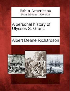 A Personal History of Ulysses S. Grant.