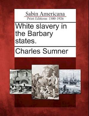 White Slavery in the Barbary States.