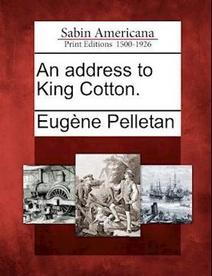 An Address to King Cotton.