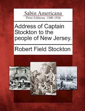 Address of Captain Stockton to the People of New Jersey.