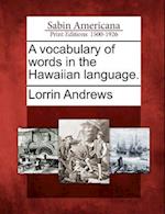 A Vocabulary of Words in the Hawaiian Language.