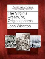 The Virginia Wreath, Or, Original Poems.