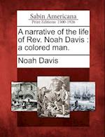 A Narrative of the Life of REV. Noah Davis