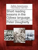 Short Reading Lessons in the Ojibwa Language.