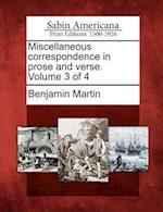Miscellaneous Correspondence in Prose and Verse. Volume 3 of 4