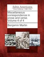 Miscellaneous Correspondence in Prose and Verse. Volume 4 of 4