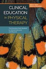 Clinical Education In Physical Therapy: The Evolution From Student To Clinical Instructor And Beyond