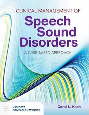 Clinical Management Of Speech Sound Disorders: A Case-Based Approach