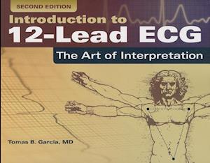 Introduction To 12-Lead ECG: The Art Of Interpretation