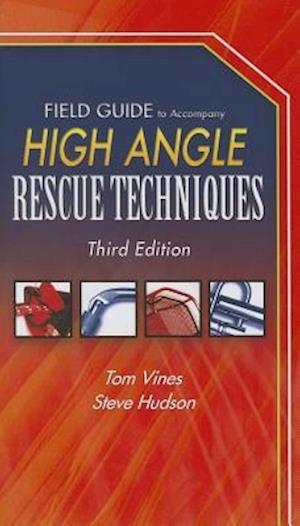 Field Guide to Accompany High Angle Rescue Techniques (Revised)