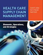 Health Care Supply Chain Management: Elements, Operations, And Strategies
