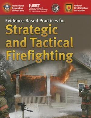 Evidence-Based Practices For Strategic And Tactical Firefighting