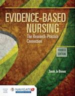 Evidence-Based Nursing: The Research Practice Connection