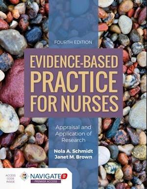 Evidence-Based Practice For Nurses: Appraisal And Application Of Research