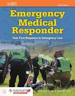 Emergency Medical Responder: Your First Response In Emergency Care Includes Navigate 2 Essentials Access