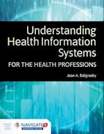 Understanding Health Information Systems For The Health Professions
