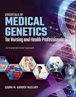 Essentials Of Medical Genetics For Nursing And Health Professionals