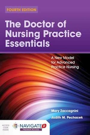 The Doctor of Nursing Practice Essentials: A New Model for Advanced Practice Nursing