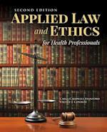 Applied Law & Ethics for Health Professionals with Navigate 2 Scenario for Health Care Ethics