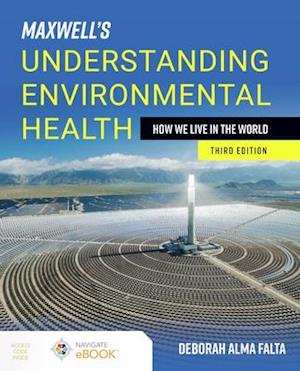 Maxwell's Understanding Environmental Health: How We Live in the World