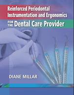 Reinforced Periodontal Instrumentation And Ergonomics For The Dental Care Provider
